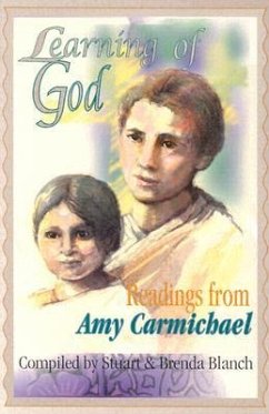 Learning of God: Readings from Amy Carmichael - Blanch, Stuart; Blanch, Brenda