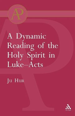 Dynamic Reading of the Holy Spirit in Luke-Acts - Hur, Ju