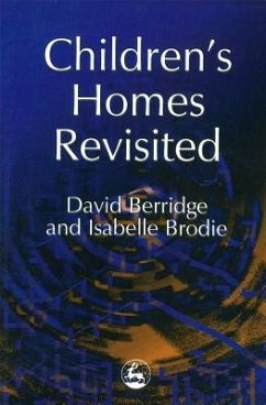 Children's Homes Revisited - Berridge, David; Brodie, Isabelle