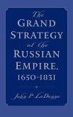 The Grand Strategy of the Russian Empire, 1650-1831 The Grand Strategy of the Russian Empire, 1650-1831