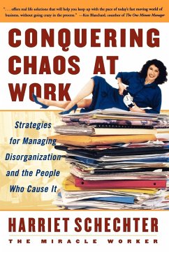 Conquering Chaos at Work - Schechter, Harriet; Schecter, Harriet