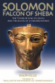 Solomon, Falcon of Sheba: The Tombs of King Solomon and the Queen of Sheba Discovered in Egypt