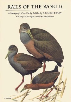 Rails of the World: A Monograph of the Family Rallidae - Ripley, S. Dillon