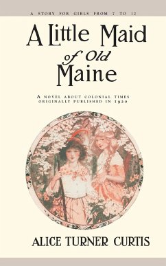 Little Maid of Old Maine - Curtis, Alice Turner