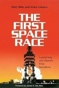 The First Space Race: Launching the World's First Satellites - Bille, Matthew A.; Lishock, Erika