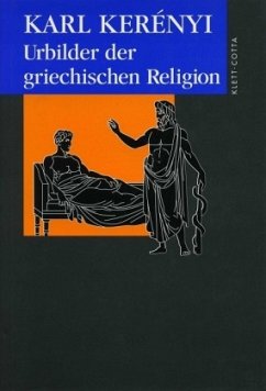 Werkausgabe / Urbilder der griechischen Religion (Werkausgabe) - Kerenyi, Karl