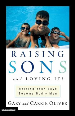 Raising Sons and Loving It! - Oliver, Gary J.; Oliver, Carrie