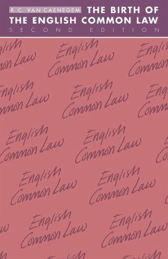 The Birth of the English Common Law - Caenegem, R. C. Van; Caenegem, R. C. Van