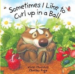 Sometimes I Like to Curl Up in a Ball - Churchill, Vicki; Fuge, Charles