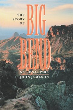The Story of Big Bend National Park - Jameson, John