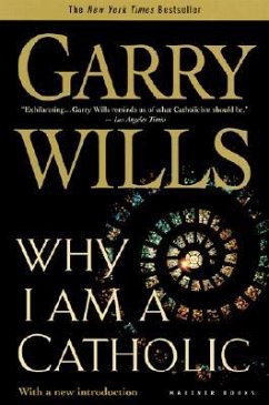 Why I Am a Catholic - Wills, Garry