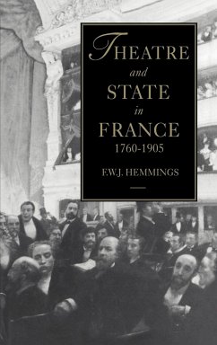 Theatre and State in France, 1760-1905 - Hemmings, F. W. J.; Hemmings, Frederic William John