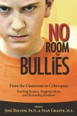 No Room for Bullies: From the Classroom to Cyberspace: Teaching Respect, Stopping Abuse, and Rewarding Kindness