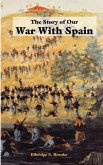 The Story of Our War with Spain