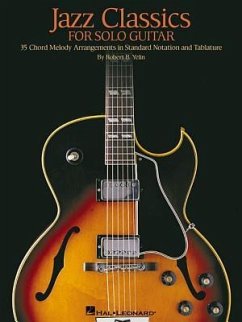 Jazz Classics for Solo Guitar: Chord Melody Arrangements with Tab - Robert, B. Yelin