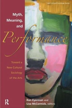 Myth, Meaning and Performance - Eyerman, Ronald; Mccormick, Lisa