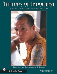 Tattoos of Indochina: Magic, Devotion, & Protection - McCabe, Michael