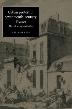 Urban Protest in Seventeenth-Century France - Beik, William