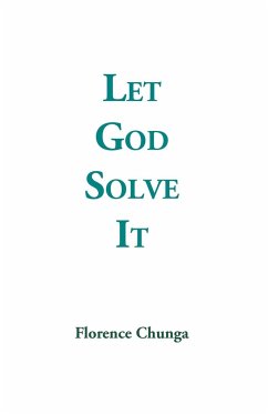 Let God Solve It - Chunga, Florence