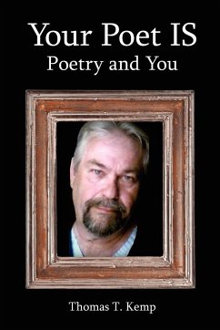 Your Poet IS - Kemp, Thomas T.