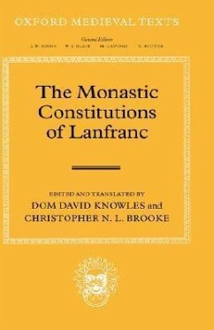 The Monastic Constitutions of Lanfranc - Knowles, Dom David / Brooke, C. N. L. (eds.)