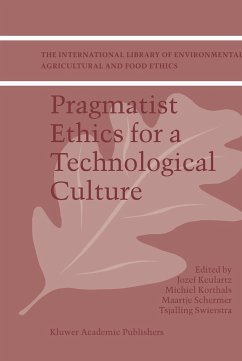 Pragmatist Ethics for a Technological Culture - Keulartz, J. / Korthals, M. / Schermer, M. / Swierstra, T.E. (eds.)