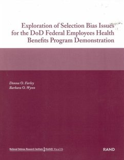 Exploration of Selection Bias Issues for the Dod Federal Employees Benefits Program Demonstration (2002) - Farley, Donna O; Wynn, Barbara O