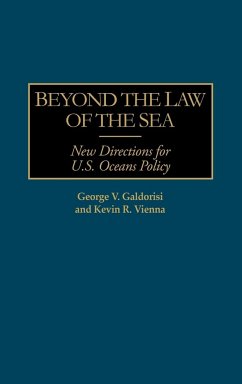 Beyond the Law of the Sea - Galdorisi, Goerge V.; Galdorisi, George; Vienna, Kevin R.