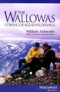The Wallowas: Coming of Age in the Wilderness - Ashworth, William