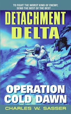Detachment Delta: Operation Cold Dawn - Sasser, Charles W