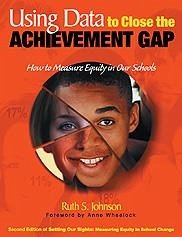 Using Data to Close the Achievement Gap - Johnson, Ruth S