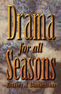 Drama For All Seasons - Danielson, Esther J