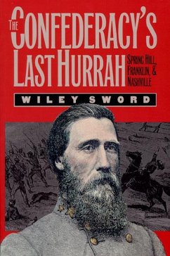 The Confederacy's Last Hurrah - Sword, Wiley