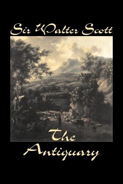 The Antiquary by Sir Walter Scott, Fiction, Historical, Literary, Classics - Scott, Sir Walter