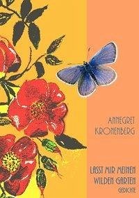 Lasst mir meinen wilden Garten - Kronenberg, Annegret