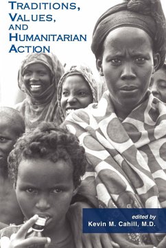 Traditions, Values, and Humanitarian Action - Cahill, Kevin M.