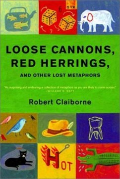 Loose Cannons, Red Herrings, and Other Lost Metaphors - Claiborne, Robert