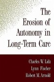 The Erosion of Autonomy in Long-Term Care