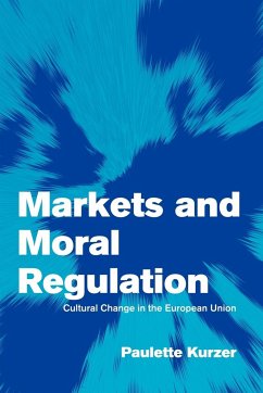 Markets and Moral Regulation - Kurzer, Paulette