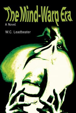 The Mind-Warp Era - Leadbeater, W. C.