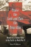 Praise the Lord and Pass the Penicillin Praise the Lord and Pass the Penicillin