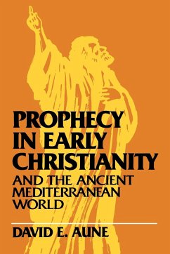 Prophecy in Early Christianity and the Ancient Mediterranean World - Aune, David