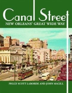 Canal Street: New Orleans' Great Wide Way - Laborde, Peggy Scott; Magill, John