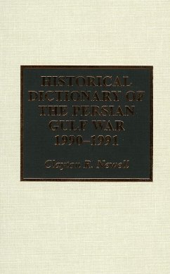 Historical Dictionary of the Persian Gulf War 1990-1991 - Newell, Clayton R