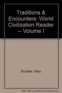Traditions & Encounters: World Civilization Reader -- Volume I - Scudder, Gary; Scudder Gary