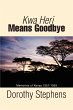 Kwa Heri Means Goodbye - Bild 1