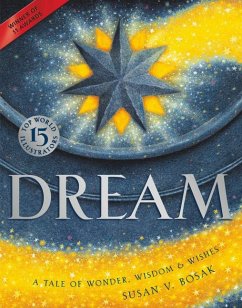 Dream: A Tale of Wonder, Wisdom & Wishes - Bosak, Susan V.