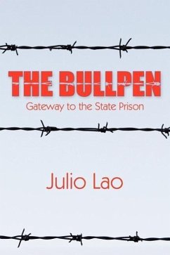 The Bullpen: Gateway to the State Prison - Lao, Julio