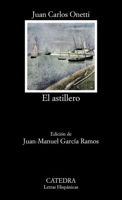 El astillero - Onetti, Juan C.