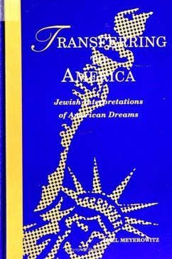 Transferring to America: Jewish Interpretations of American Dreams - Meyerowitz, Rael